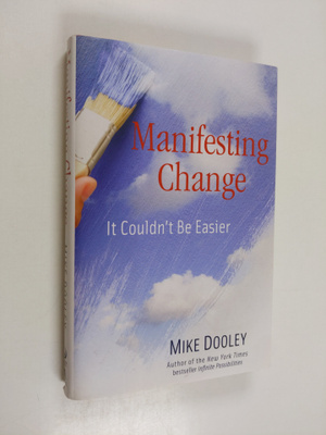 Mike Dooley : Manifesting Change - It Couldn't Be Easier
