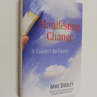 Mike Dooley : Manifesting Change - It Couldn't Be Easier - pikkukuva 1