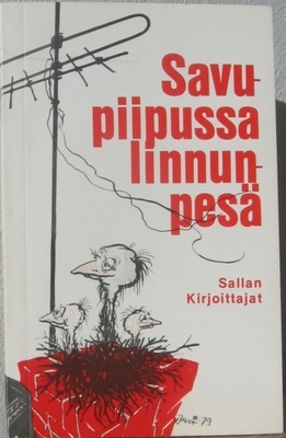 Sallan kirjoittajat: Savupiipussa linnunpesä. 96 s.
