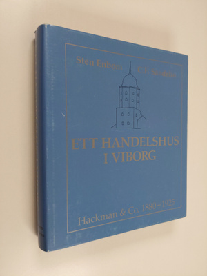 Sten Enbom ym. : Ett handelshus i Viborg - Hackman & Co. ...