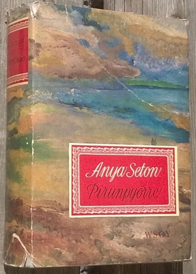 Anya Seton: Pirunpyörre (sid. 2p. Wsoy 1962)