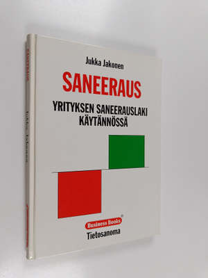 Jukka Jakonen : Saneeraus : yrityksen saneerauslaki käytä...