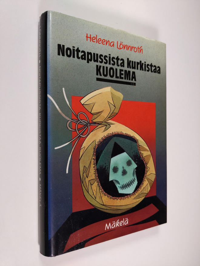 Heleena Lönnroth : Noitapussista kurkistaa kuolema : jänn...
