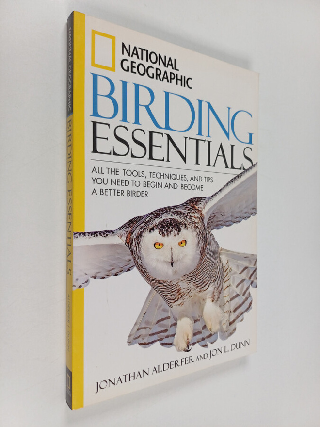 Jon Lloyd Dunn ym. : National Geographic Birding Essentia...