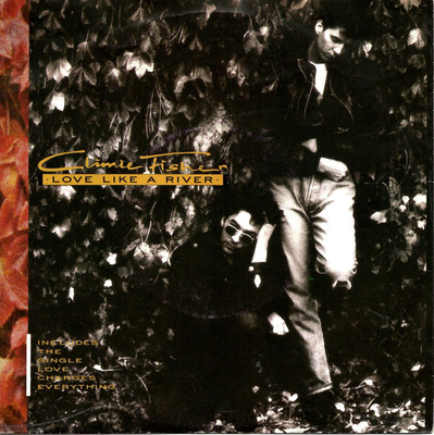 CLIMIE FISHER: Love Like A River / Love Changes Everyt 7"kk
