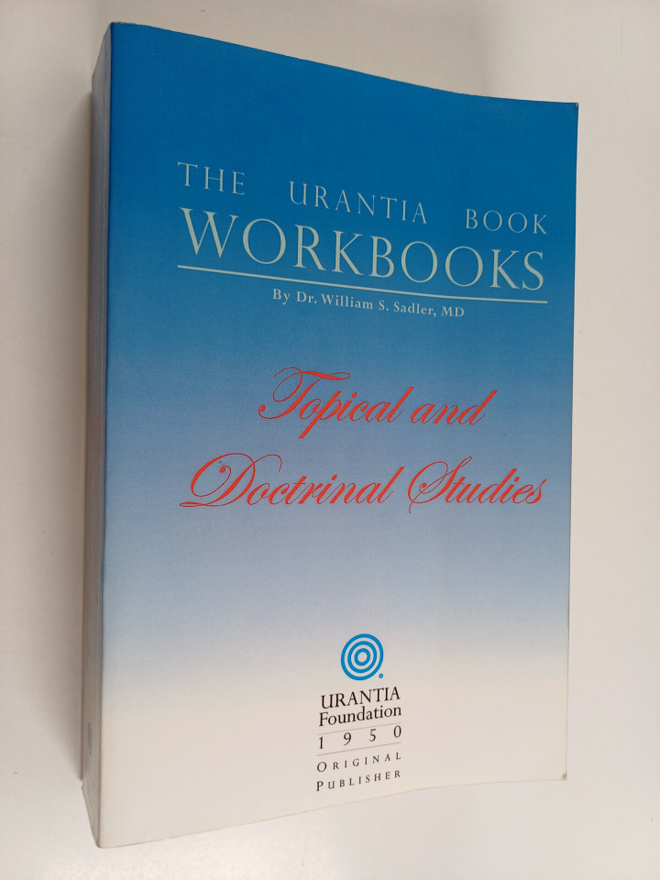 William S. Sadler ym. : The Urantia Book Workbooks - Topi...