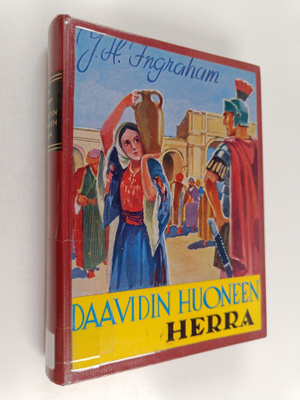 J. H. Ingraham : Daavidin huoneen Herra eli Kolme vuotta ...