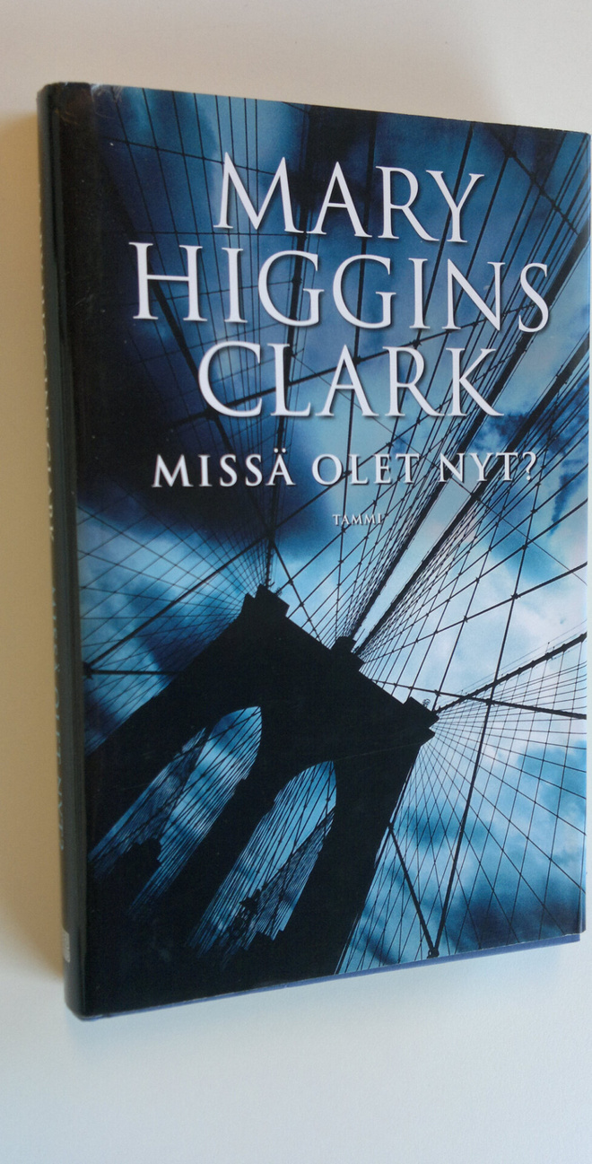 Mary Higgins Clark : Missä olet nyt