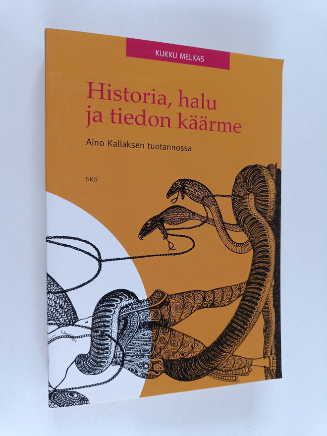 Kukku Melkas : Historia, halu ja tiedon käärme Aino Kalla...