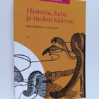 Kukku Melkas : Historia, halu ja tiedon käärme Aino Kalla... - pikkukuva 1