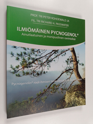 Richard A. Passwater ym. : Ilmiömäinen Pycnogenol : Ainut...