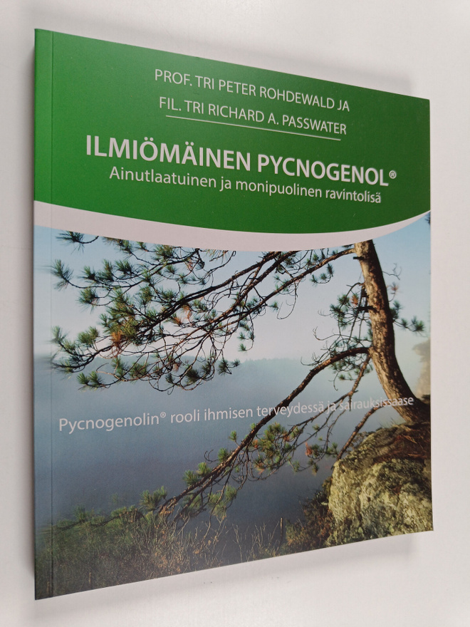 Richard A. Passwater ym. : Ilmiömäinen Pycnogenol : Ainut...