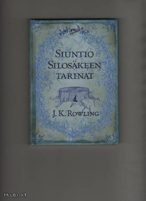 Rowling, J. K.: Silosäkeen tarinat, Tammi 2009, yvk., K3 ++