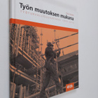 Eino Ketola : Työn muutoksen mukana : Työturvallisuuskesk... - pikkukuva 1
