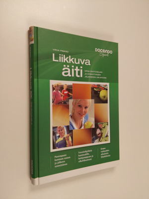 Virva Pisano : Liikkuva äiti : opas odotusajan ja synnyty...