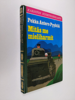 Pekka Antero Pyyhtiä : Mitäs me mieliharmit : seikkailuke...