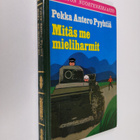 Pekka Antero Pyyhtiä : Mitäs me mieliharmit : seikkailuke... - pikkukuva 1