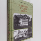 Kartano, kylä ja koulu : kun Janakkalan erämaahan luotiin... - pikkukuva 1