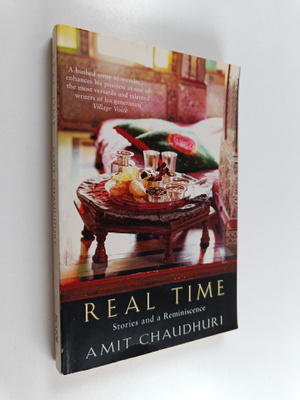 Amit Chaudhuri : Real Time - Stories and a Reminiscence