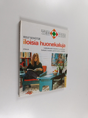 Rolf Schutze : Iloisia huonekaluja : lastulevystä halvall...