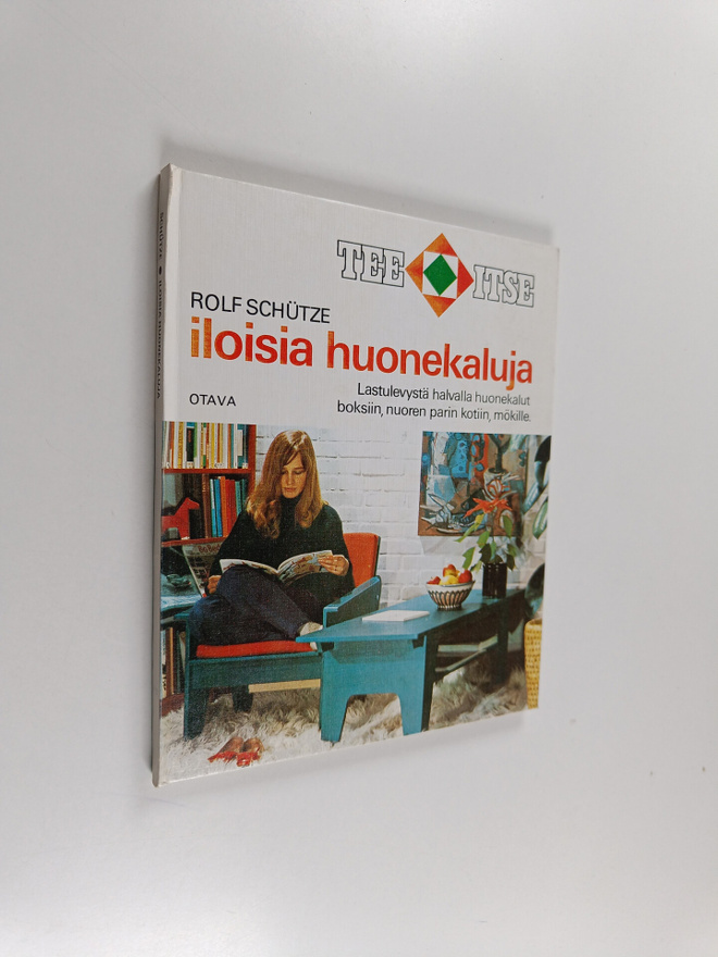 Rolf Schutze : Iloisia huonekaluja : lastulevystä halvall...