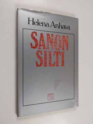 Helena Anhava : Sanon silti : runoa, puhetta