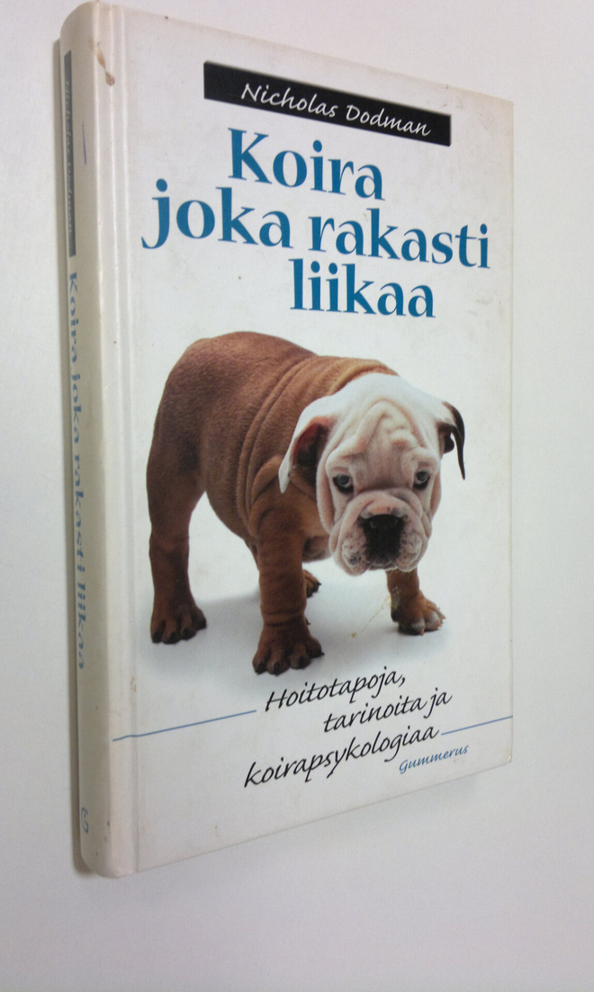Nicholas H. Dodman : Koira, joka rakasti liikaa