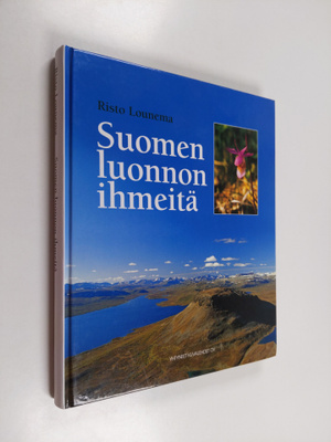 Risto Lounema : Suomen luonnon ihmeitä