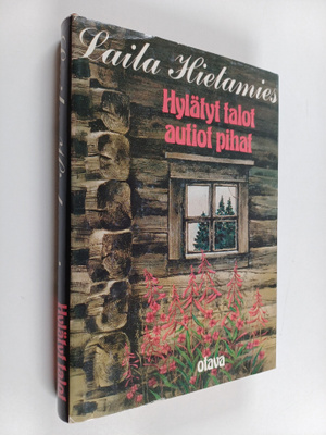 Laila Hietamies : Hylätyt talot, autiot pihat