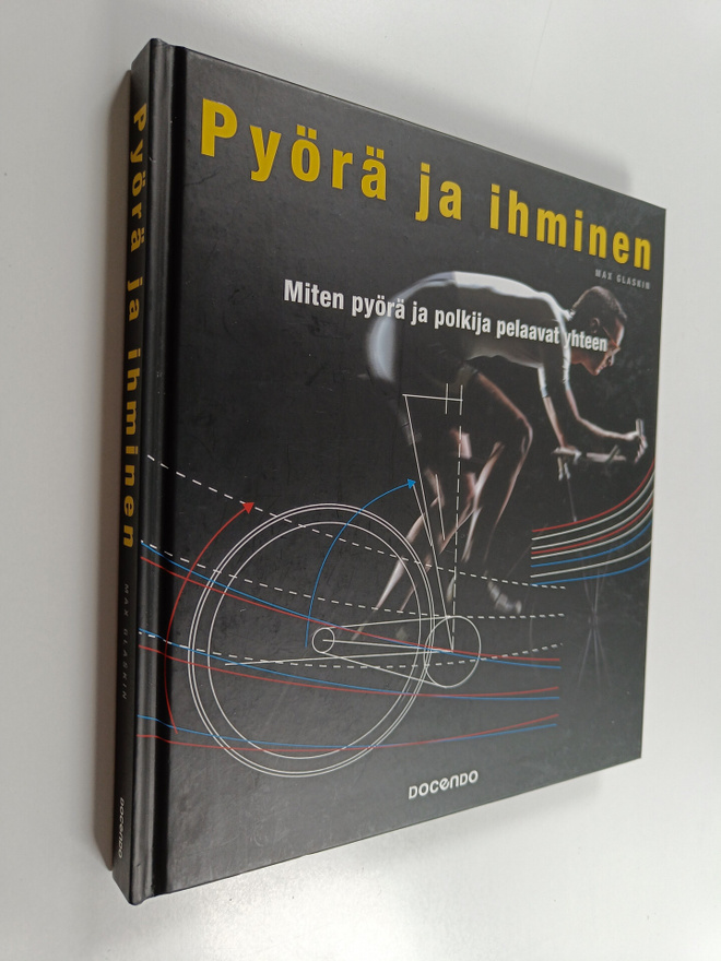 Max Glaskin : Pyörä ja ihminen : miten pyörä ja polkija t...