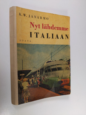 K. W. Jarnamo : Nyt lähdemme Italiaan : käytännön matkaopas