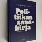 Matti Wiberg : Politiikan sanakirja : inhorealistin versio - pikkukuva 1