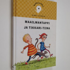 Kari Levola : Maailmantappi ja Tikkari-Tiina - pikkukuva 1