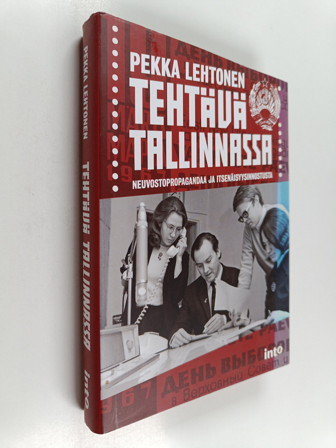 Pekka Lehtonen : Tehtävä Tallinnassa : Neuvostopropaganda...
