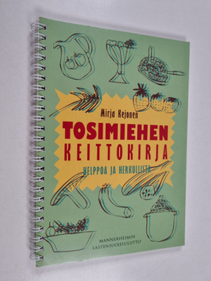 Mirja Kejonen : Tosimiehen keittokirja : helppoa ja herku...