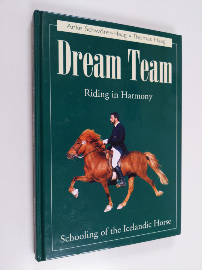 Anke Schwörer Haag ym. : Dream team - riding in harmony :...