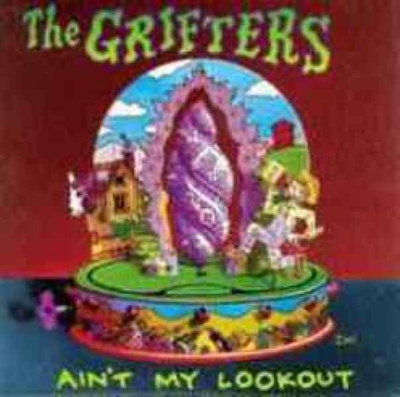 THE GRIFTERS: AIN'T MY LOOKOUT