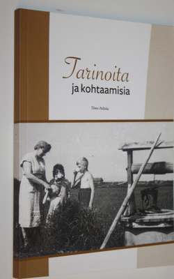 Timo Peltola : Tarinoita ja kohtaamisia (signeerattu)