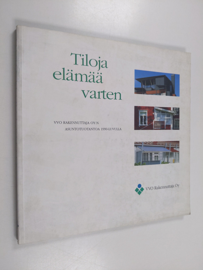 Tiloja elämää varten : VVO Rakennuttaja oy:n asuntotuotan...