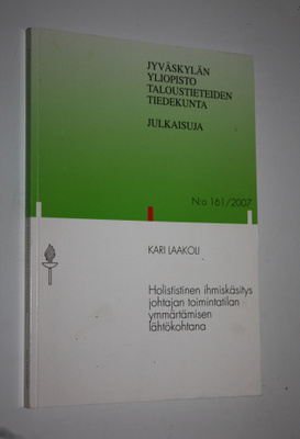 Kari Laakoli : Holististinen ihmiskäsitys johtajan toimin...