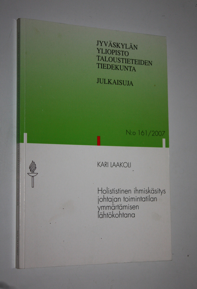Kari Laakoli : Holististinen ihmiskäsitys johtajan toimin...
