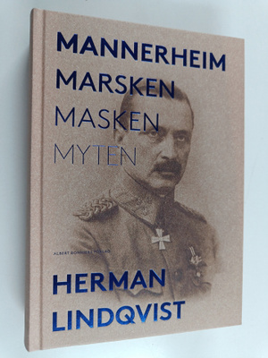 Herman Lindqvist : Mannerheim : marsken, masken, myten