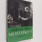 Juhani Aho : Muistatko? - pikkukuva 1