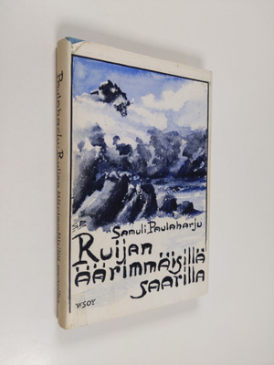 Samuli Paulaharju : Ruijan äärimmäisillä saarilla