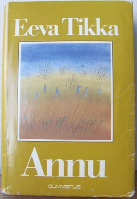 Eeva Tikka: Annu, Gummerus 1983. 304 s.