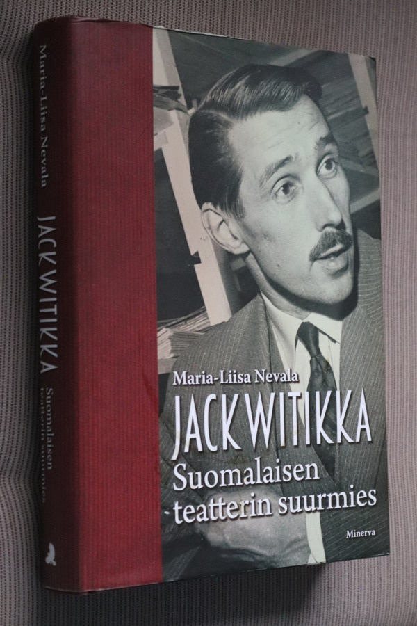 Maria-Liisa Nevala : Jack Witikka Suomalaisen teatterin suur