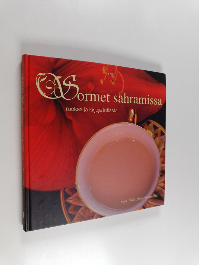 Seija Vilen : Sormet sahramissa : ruokaa ja kirjoja Intiasta