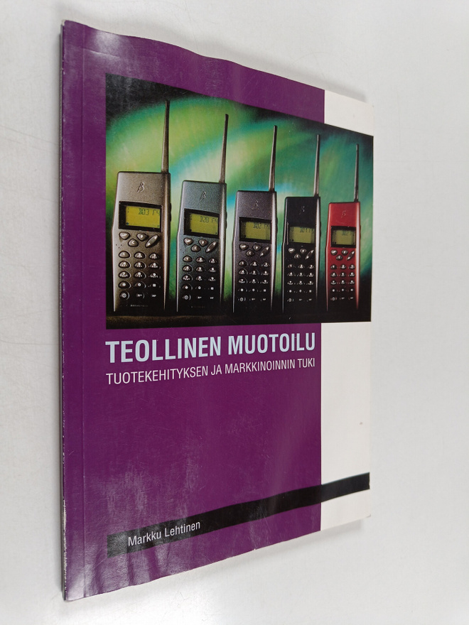 Markku Lehtinen : Teollinen muotoilu : tuotekehityksen ja...