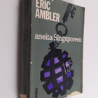 Eric Ambler : Aseita Singaporeen : jännitysromaani - pikkukuva 1