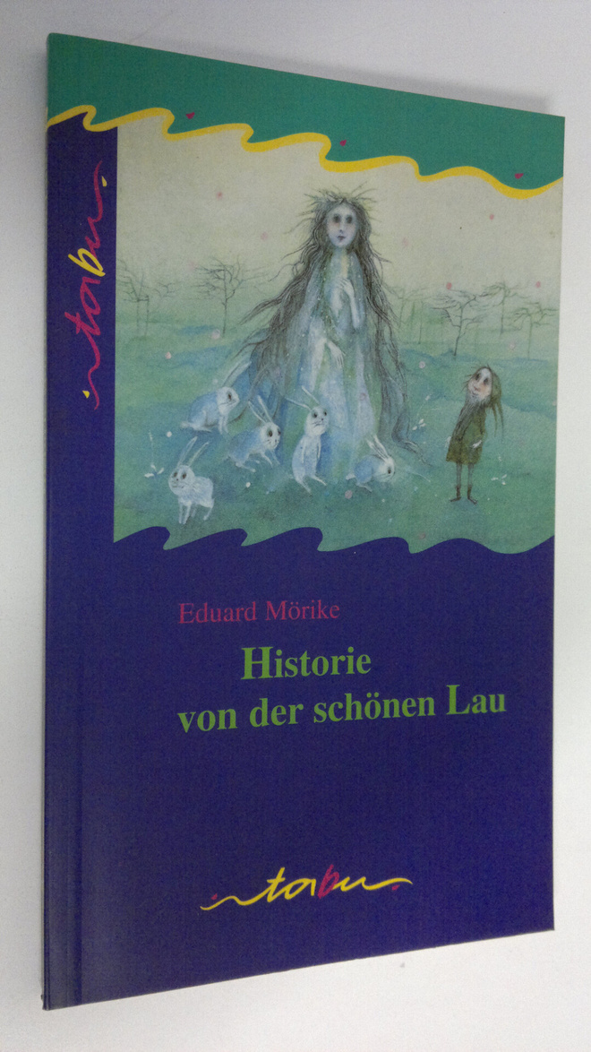 Eduard Mörike : Historie von der schönen Lau